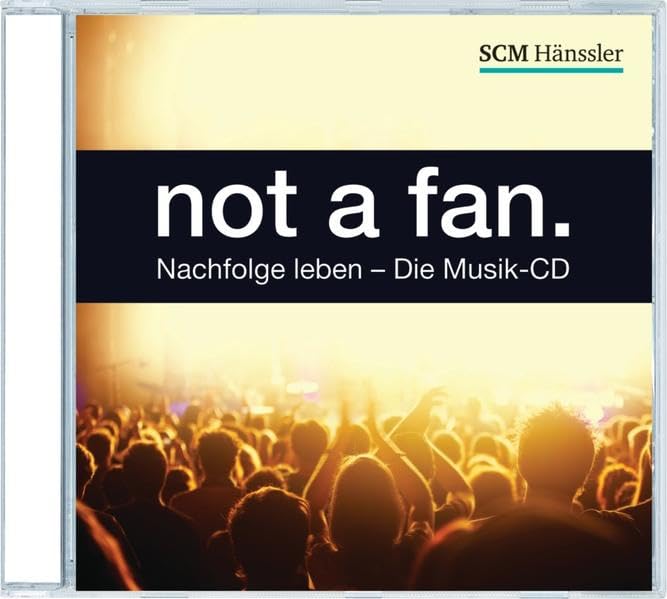not a fan.: Nachfolge leben - Die Musik-CD Music