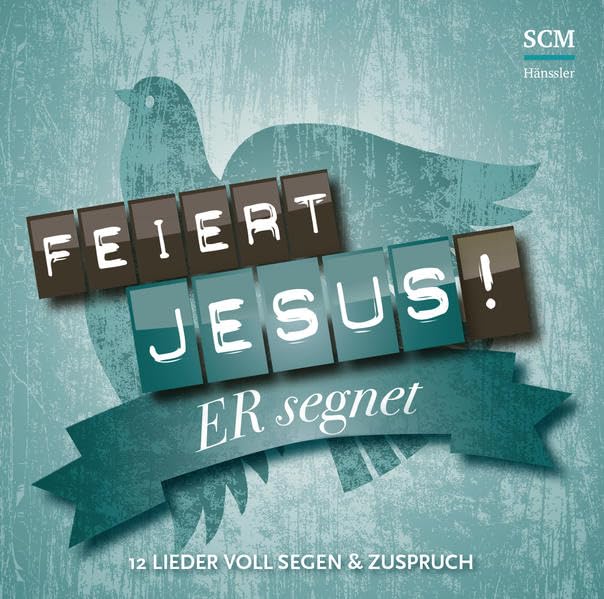 Feiert Jesus! Er segnet: 12 Lieder voll Segen & Zuspruch Music