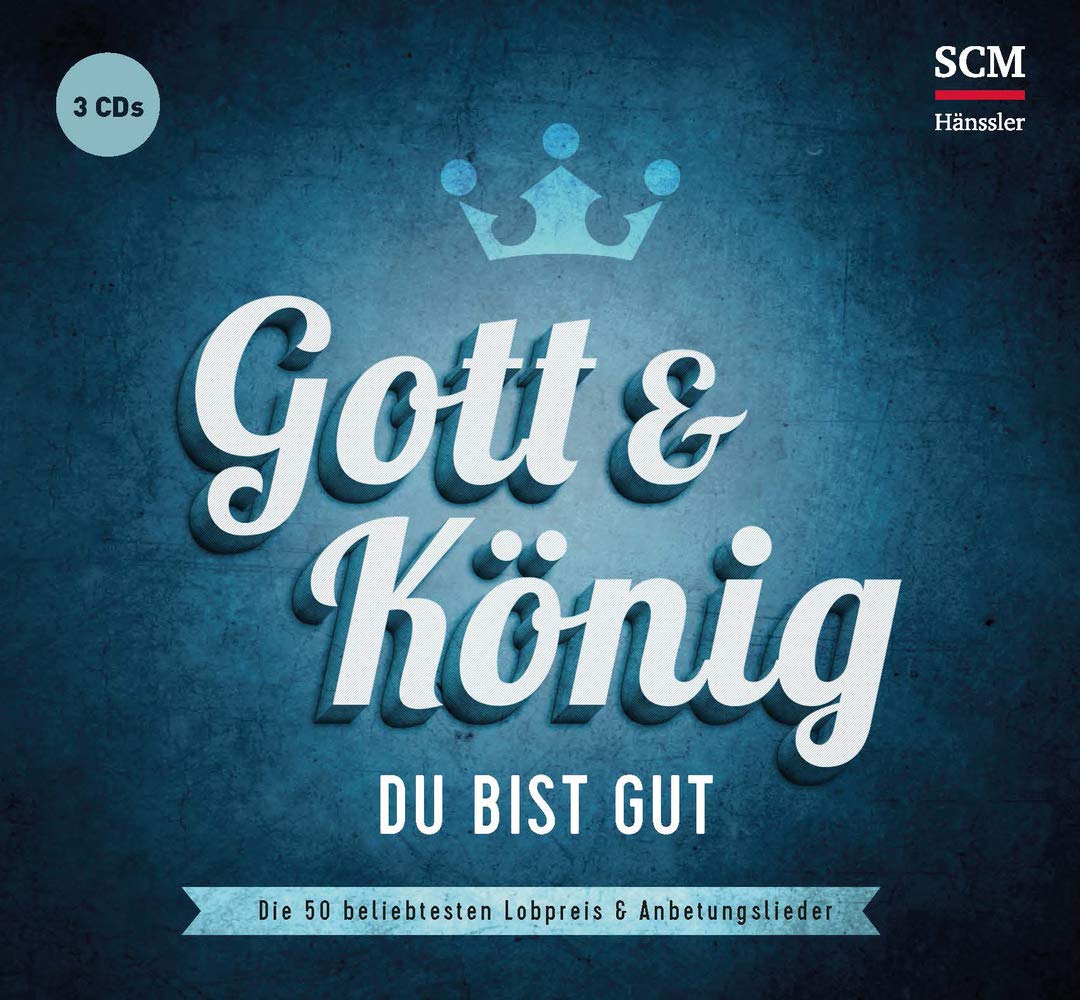 Gott und König - Du bist gut: 50 beliebte Lobpreis- und Anbetungslieder Music for Children