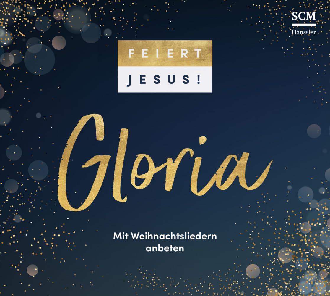 Feiert Jesus! Gloria: Mit Weihnachtsliedern anbeten Arts & Music