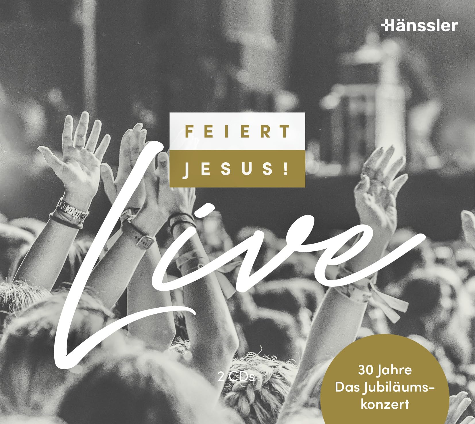 Feiert Jesus! live (30 Jahre): Das Jubiläumskonzert Arts & Music
