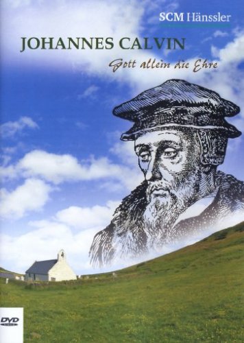 Johannes Calvin - Gott allein die Ehre Films