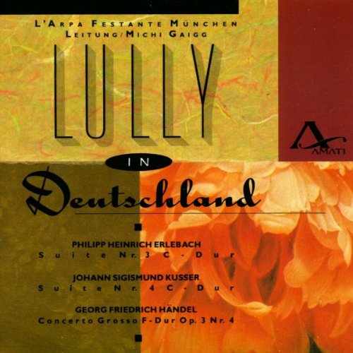 Lully in Deutschland (Der stilbildende Einfluß Lully's auf deutsche Komponisten) Classical