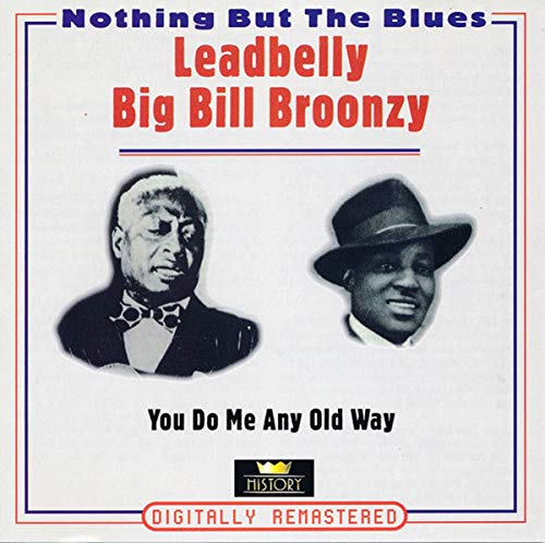 You do me any old way-Nothing but the blues Music