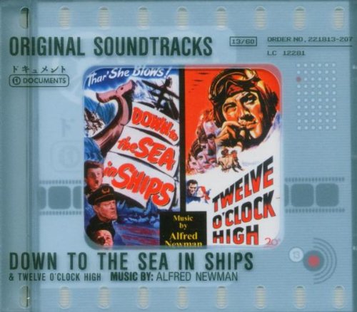 Down to the Sea in Ships / Twelve o'clock high (2 Original Film Soundtracks) Soundtracks & Musicals