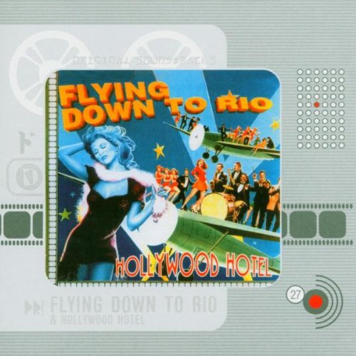 Flying Down to Rio - Johnny Mercer / Hollywood Hotel Soundtracks & Musicals