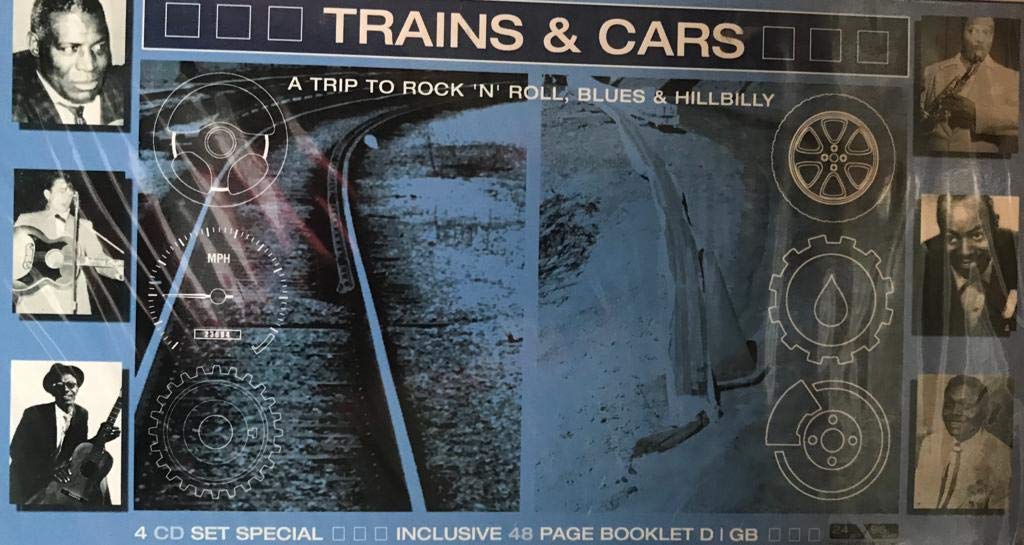 Trains & Cars - a Trip to Rock'N'Roll, Blues & Hillbilly Blues