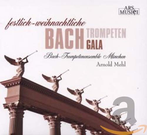 Festlich Weihnachtliche Bach-Trompeten-Gala Classical
