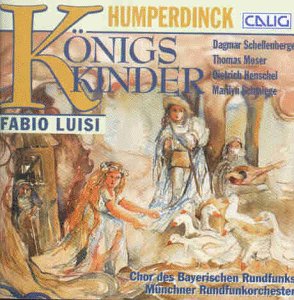 Engelbert Humperdinck: Königskinder (Gesamtaufnahme) Classical