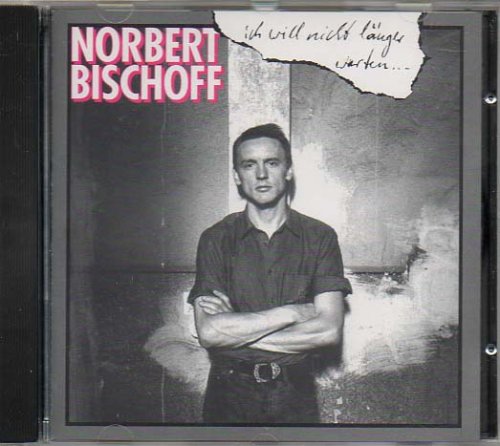 ich will nicht länger warten...letzte Lieder von Norbert Bischoff Music
