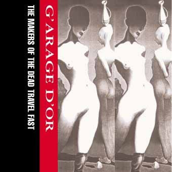 CD The Makers of the Dead Travel Fast G'Arage D'Or Extreme records Industrial Ambient Australia Music