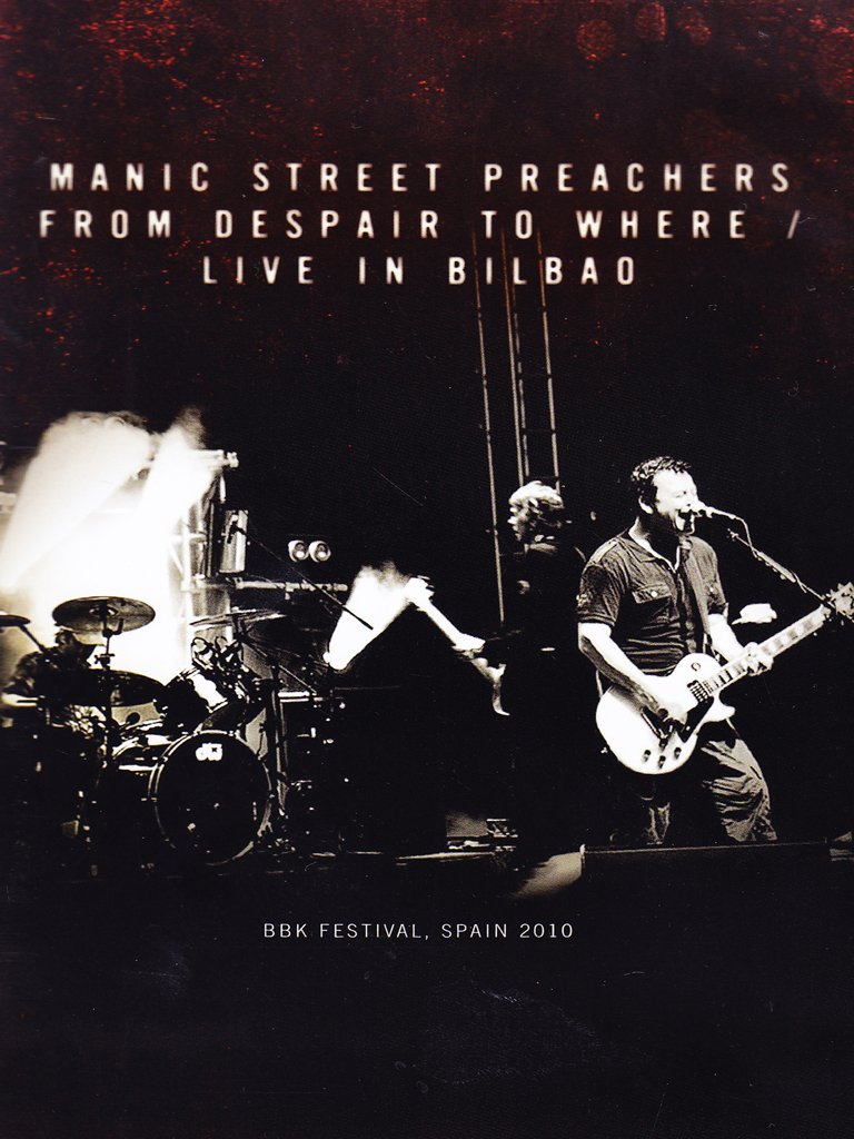 Manic Street Preachers - From Despair to Where/Live in Bilbao Movies