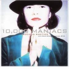 10.000 MANIACS Precious Rarities Music