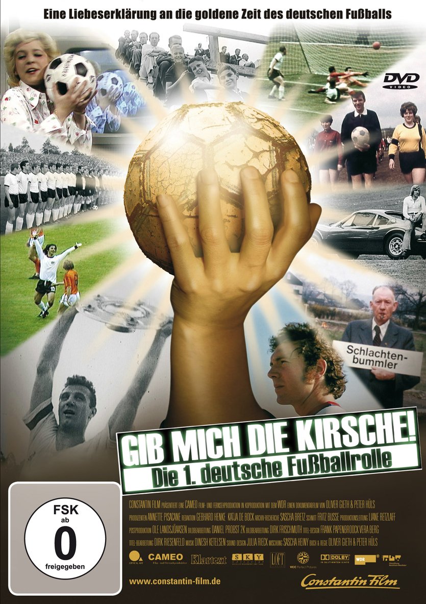 Gib mich die Kirsche! - Die 1. deutsche Fußballrolle Films