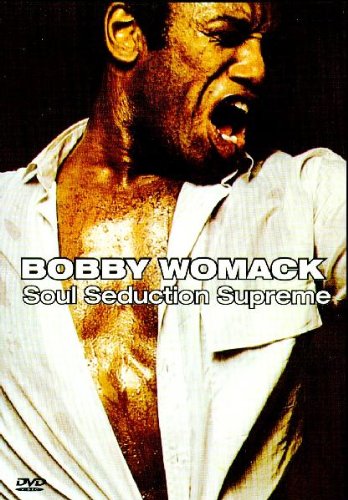 Bobby Womack - Soul Seduction Supreme Music