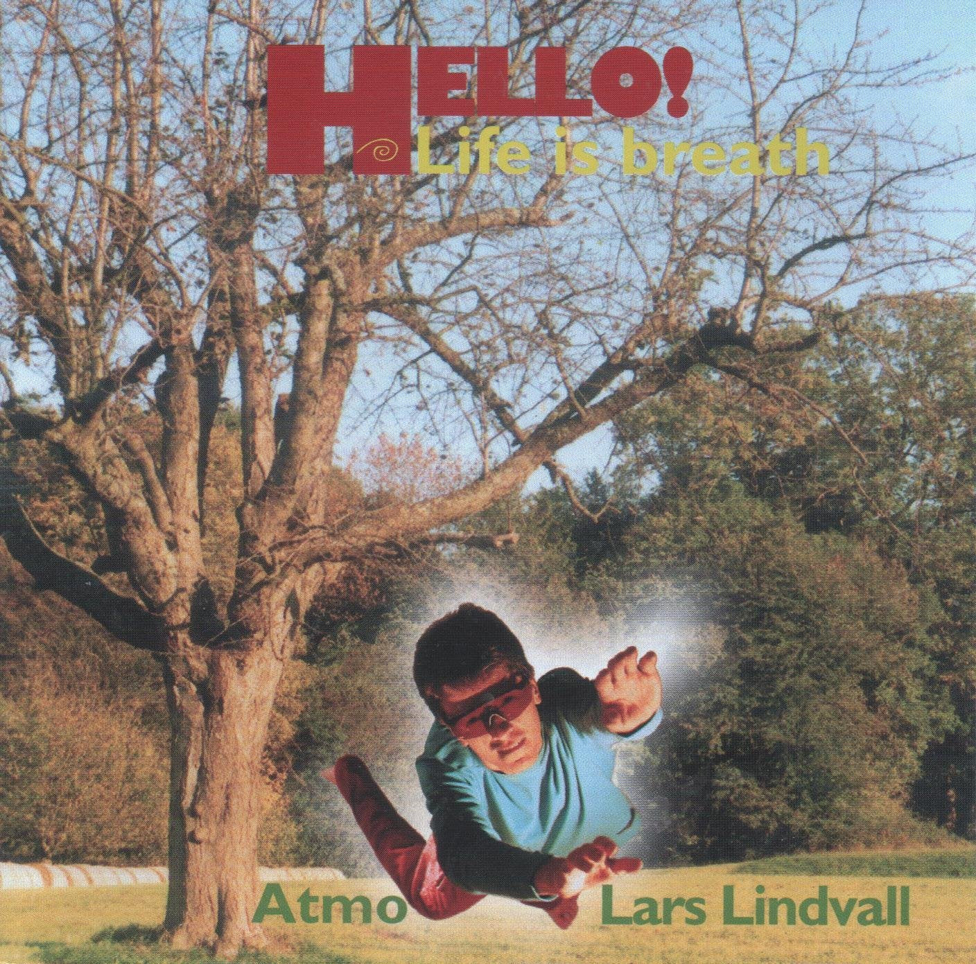 Atmo Lars Lindvall : Hello Life is Breath CD Music