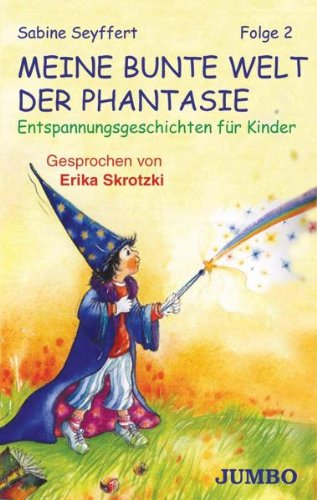 Meine Bunte Welt der Phantasie 2 Children & Young People