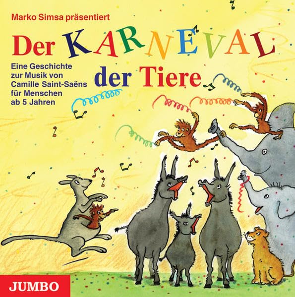 Der Karneval der Tiere: Eine Geschichte zur Musik von Camille Saint-Saens für Menschen ab 5 Jahren: Eine Geschichte zur Musik v. Camille Saint-Saens Non-fiction