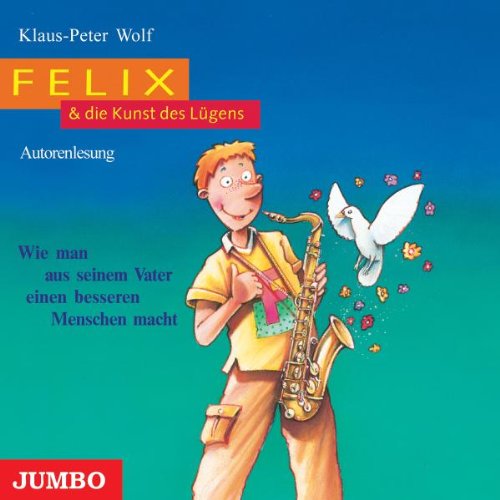 Felix & die Kunst des Lügens-Wie Man aus Seinem Va Children & Young People