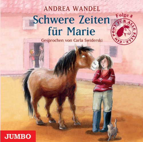Schwere Zeiten für Marie - Folge 8: Ein Pony für alle Fälle Novels & Short Stories