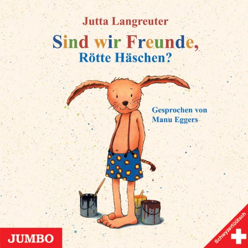 Sind wir Freunde, Rötte?: Schwyzertüütsch Children's books