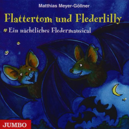 Flattertom und Flederlilly-Ein Nächtliches Flederm Music for Children