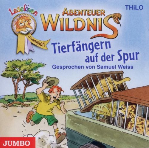 Abenteuer Wildnis - Tierfängern auf der Spur Children & Young People Audio Books