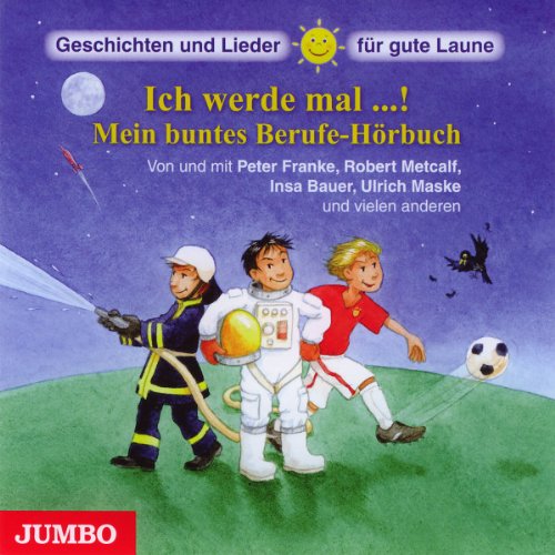 Ich Werde Mal...! Mein Buntes Berufe-Hörbuch Children & Young People