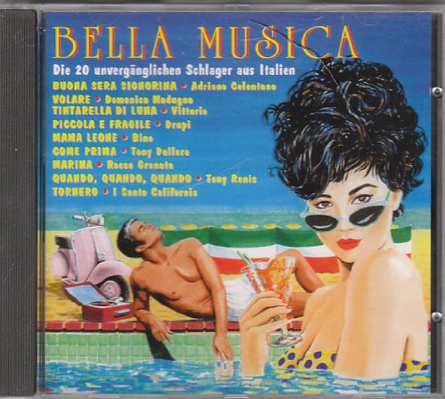 Bella Musica - 20 unvergängliche Schlage aus Italien Music