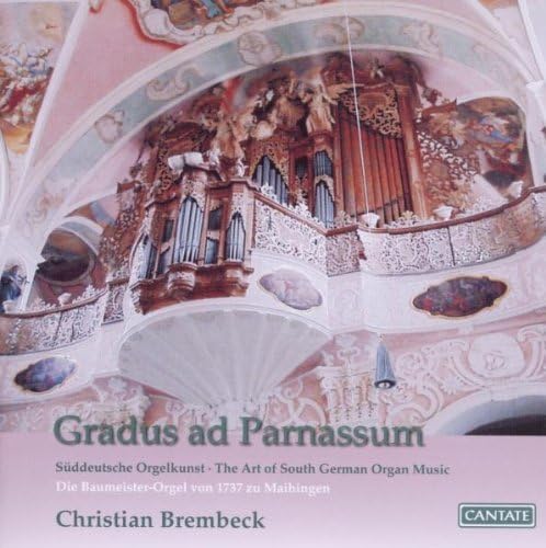 Gradus Ad Parnassum - Süddeutsche Orgelkunst Classical