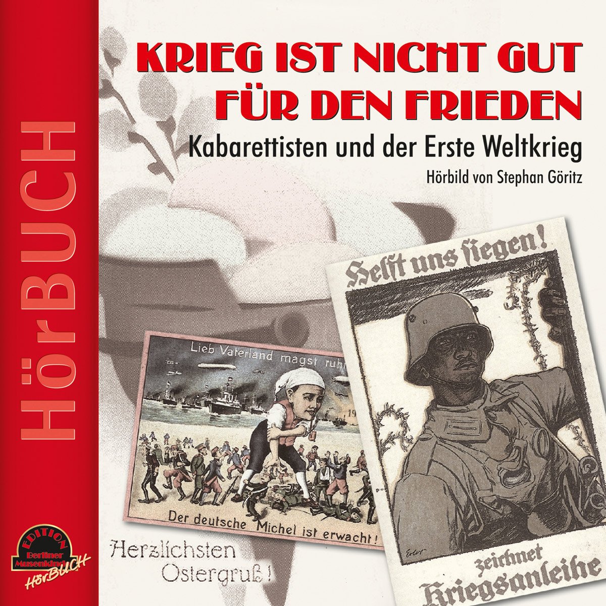 Krieg ist nicht gut für den Frieden: Kabarettisten und der Erste Weltkrieg Books