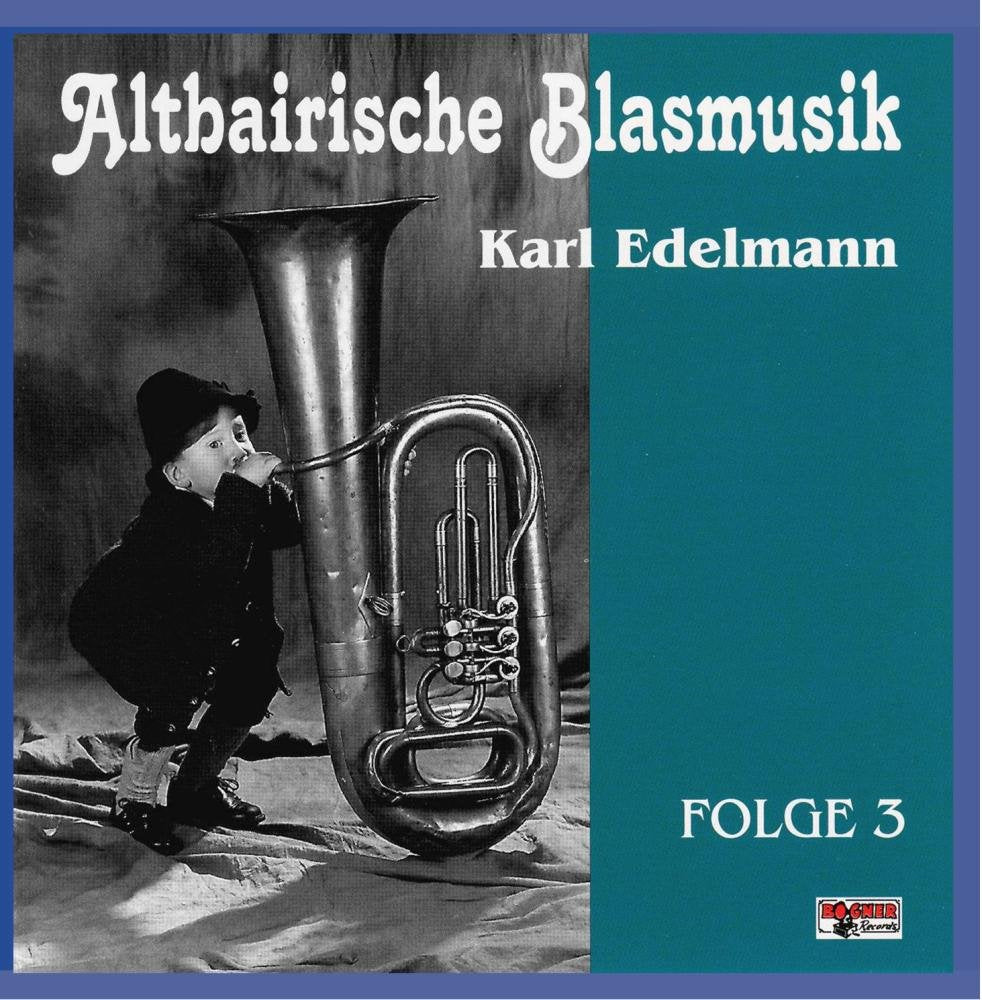 Altbairische Blasmusik - Karl Edelmann, Folge 3 Other music genres