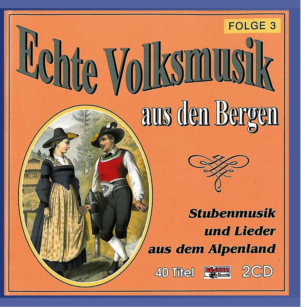 Echte Volksmusik Aus Den Bergen 3 German Schlager & Volksmusik