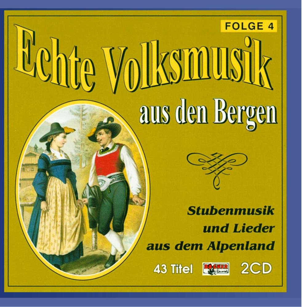 Echte Volksmusik Aus Den Bergen 4 - CD1 German Schlager & Volksmusik