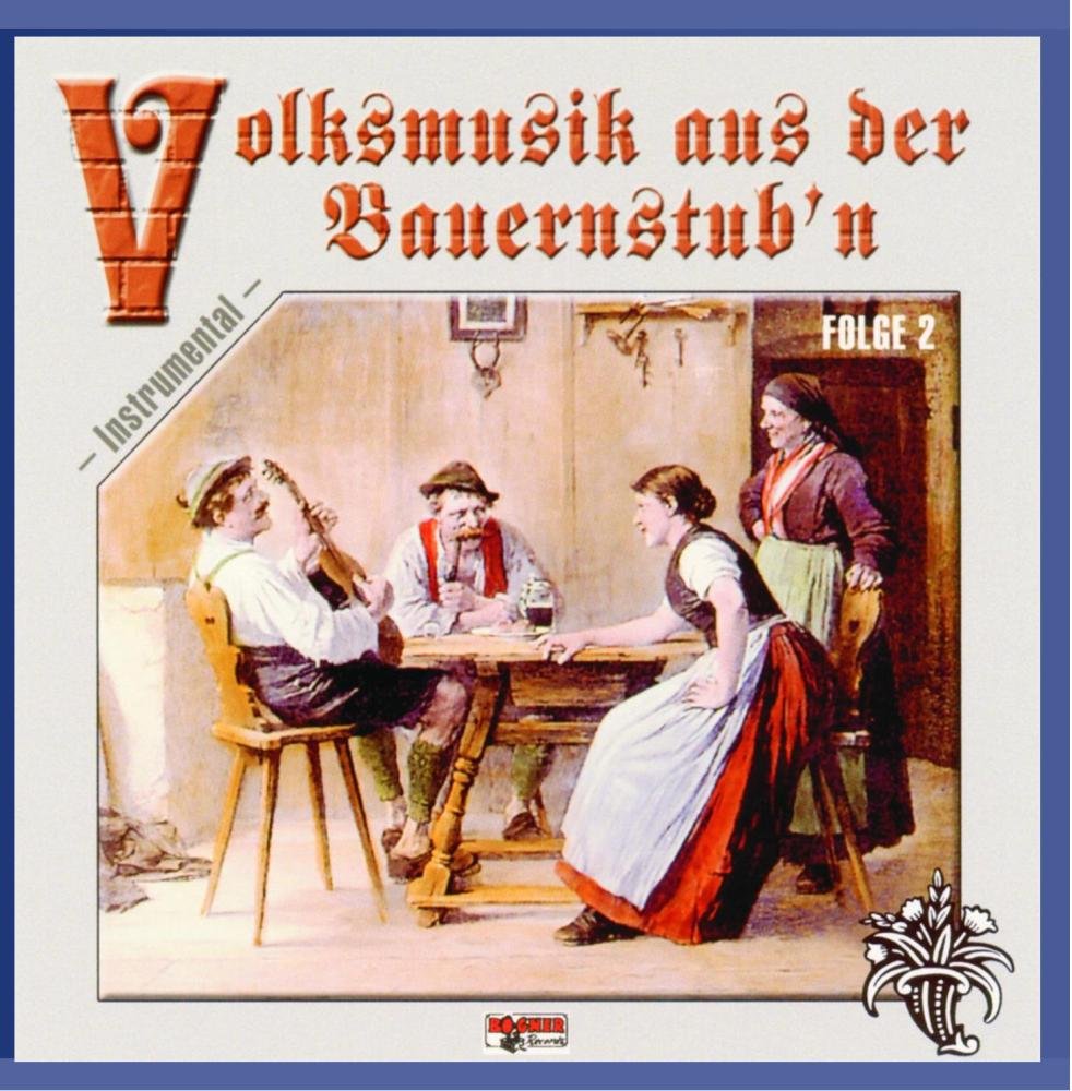 Volksmusik aus der Bauernstub'n 2 German Schlager & Volksmusik