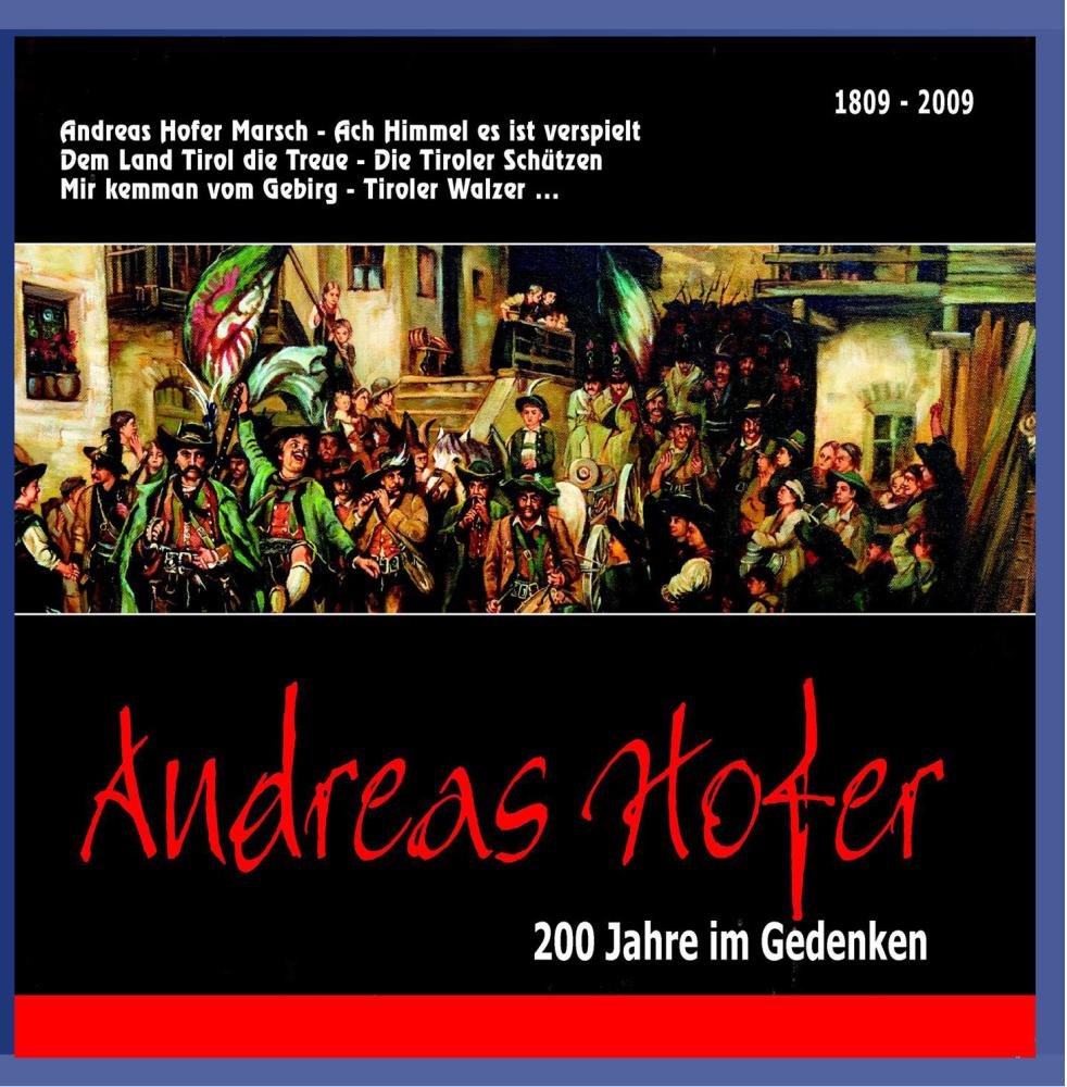 Andreas Hofer - 200 Jahre im Gedenken German Schlager & Volksmusik