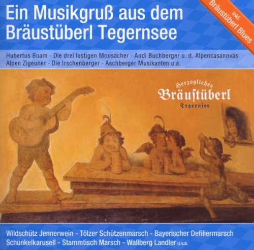 Ein Musikgruß Vom Bräustüberl Tegernsee German Schlager & Volksmusik