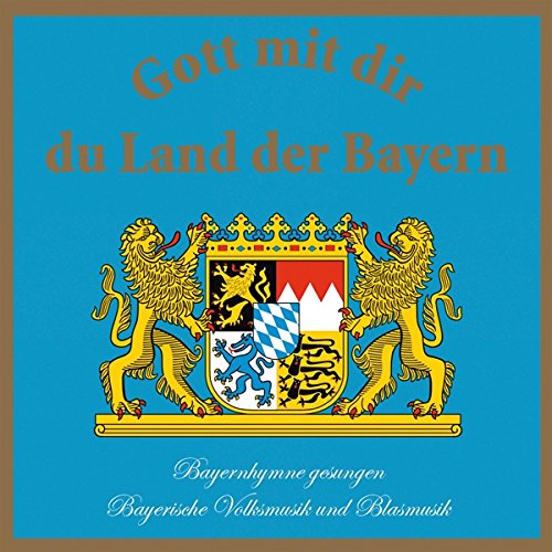 Gott mit Dir du Land der Bayern German Schlager & Volksmusik