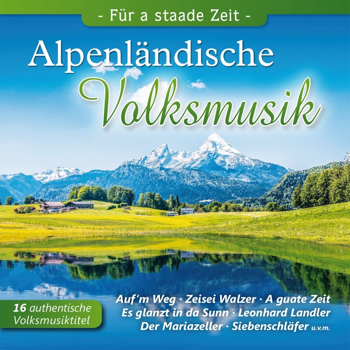 Alpenländische Volksmusik,Für a staade German Schlager & Volksmusik