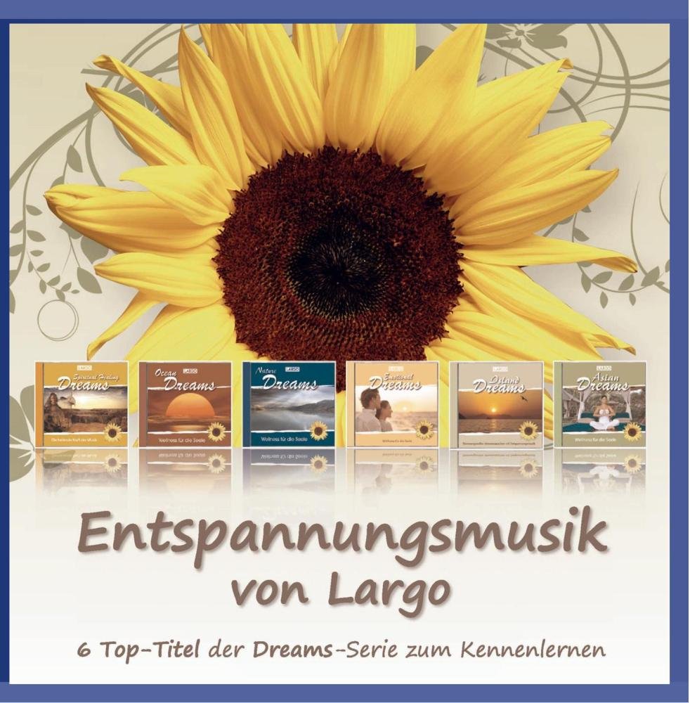 Entspannungsmusik von Largo - 6 Top-Titel der Dreams-Serie zum Kennenlernen Music