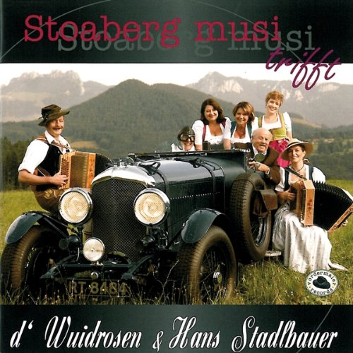 Stoaberg Musi Trifft Wuidrosen German Schlager & Volksmusik