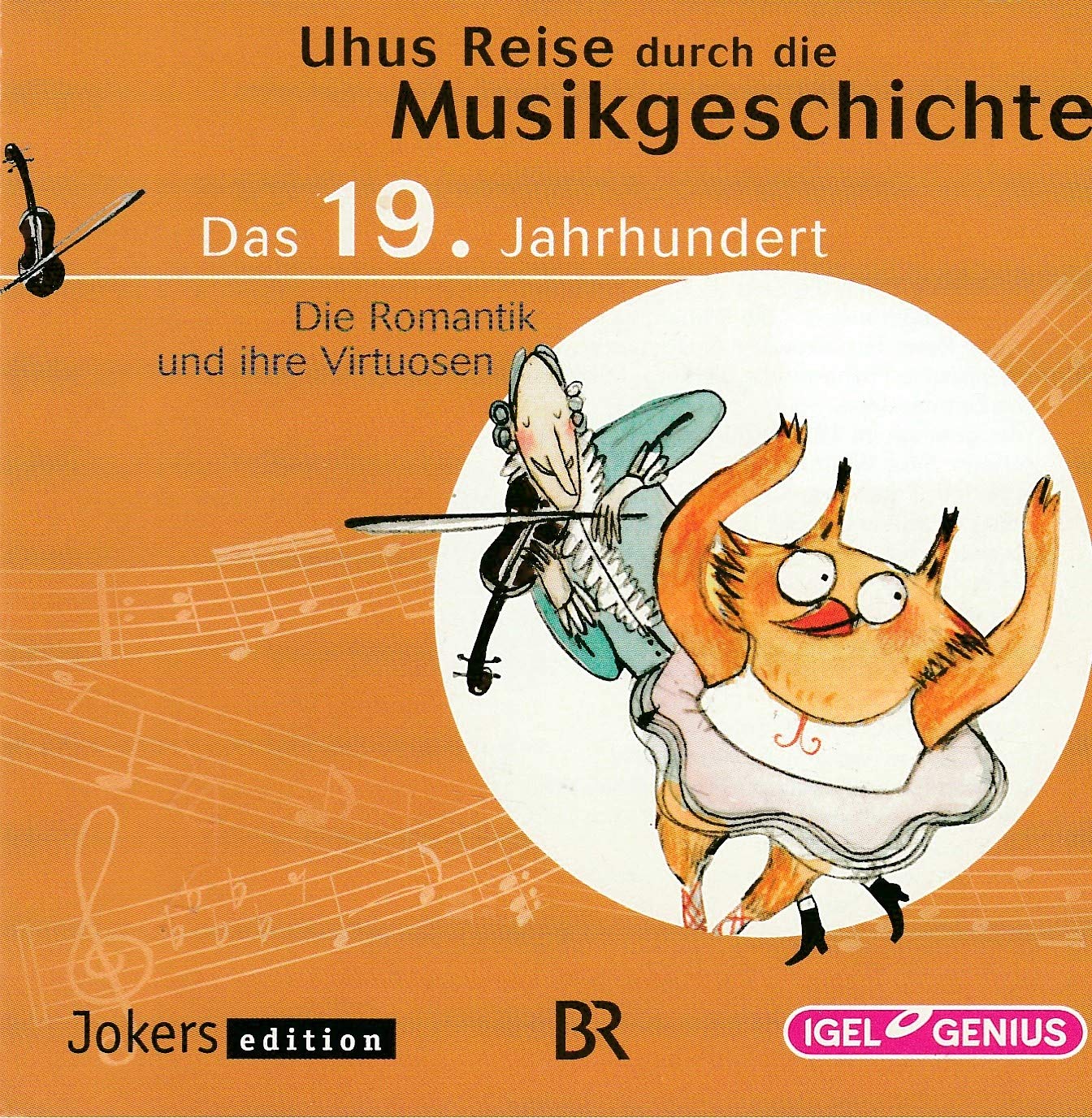 Uhus Reise durch die Musikgeschichte. Das 19. Jahrhundert - Die Romantik und ihre Virtuose Music