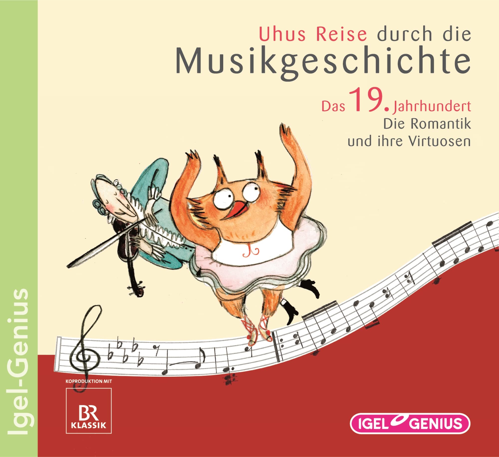 Uhus Reise durch die Musikgeschichte. Das 19. Jahrhundert. Die Romantik und ihre Virtuosen Arts & Music
