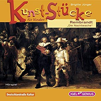 Kunst-Stücke für Kinder: Rembrandt - Die Nachtw. Music