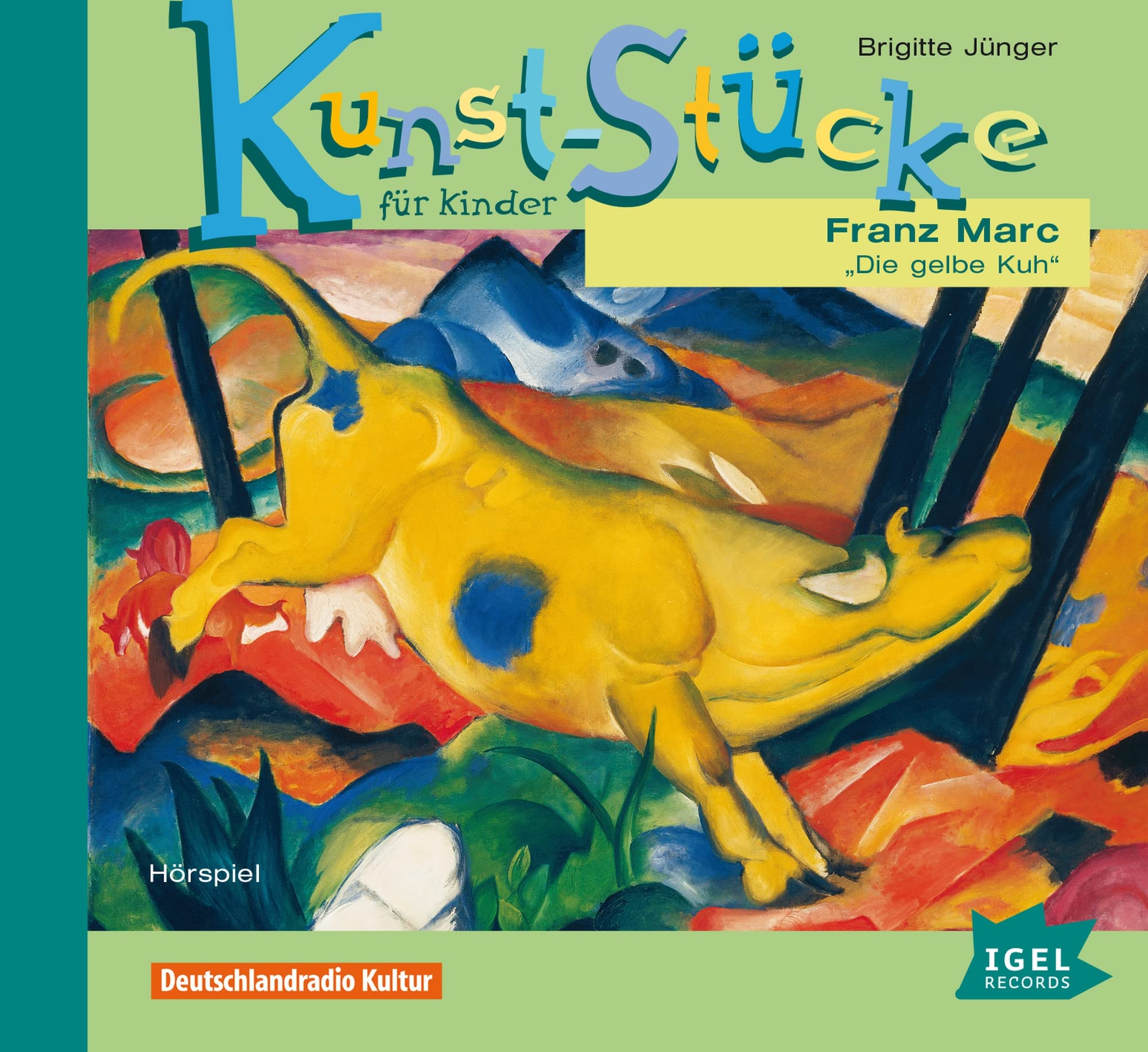 Kunst-Stücke für Kinder. Franz Marc. Die gelbe Kuh: CD Standard Audio Format, Hörspiel Film, Art & Culture