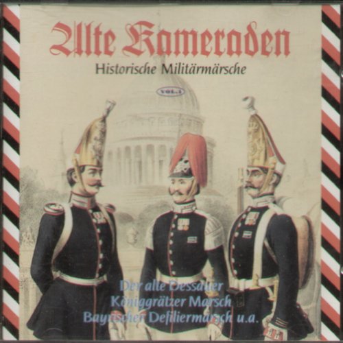 Alte Kameraden- Historische Militärmärsche Vol.1 Music