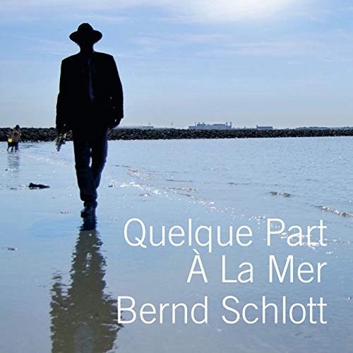 Product Image: Quelque Part À La Mer - Bernd Schlott