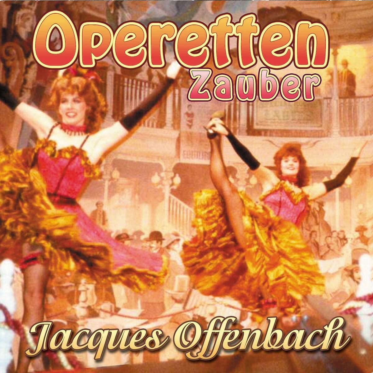 Operetten-Zauber-Jacques Offenbach Classical