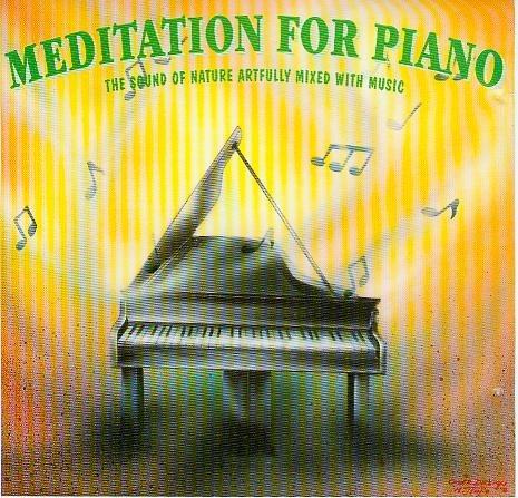 Meditation For Piano - The Sound Of Nature - Artfully mixed with music Music