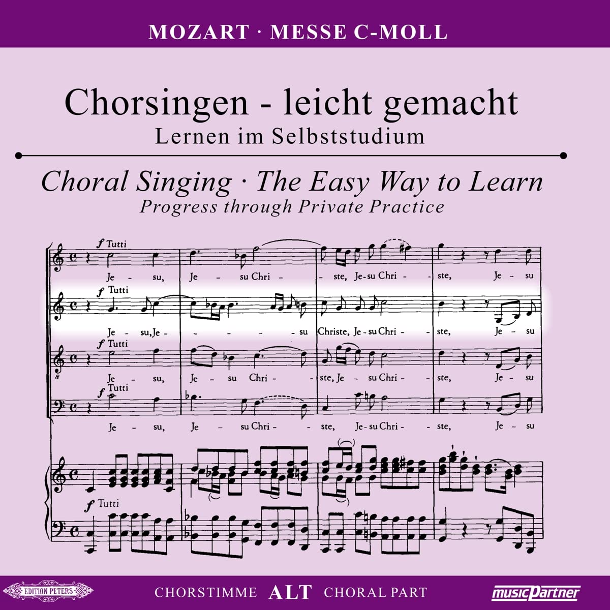 Mozart, Wolfgang Amadeus: Messe c-Moll KV427 : CD Chorstimme Alt und Chorstimmen ohne Alt Chorsingen leicht gemacht - Lernen im Music